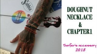 ドーナツネックレス & チャプター1 サーファーズアクセサリー☆2018モデル全国発売スタート!