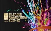 B.LEAGUE AWARD SHOW 2021-22、新企画を携え6.2（木）・3（金）に2夜連続オンライン開催