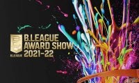 「B.LEAGUE AWARD SHOW 2021－22」の配信プラットフォーム、配信時間決定