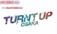 POPダンスの聖地・大阪で開催されるアジア最強決定戦「TURNT UP OSAKA」