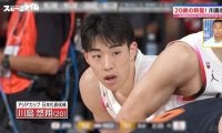 「何本目だよ、川島！」バスケ日本代表に20歳の“リバウンド王”爆誕！身長2メートルの逸材に辻直人「こんなに取れる選手いない」と太鼓判