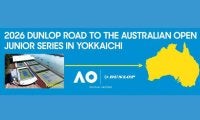 「2026 DUNLOP ROAD TO THE AUSTRALIAN OPEN JUNIOR SERIES  IN YOKKAICHI」3大会を開催