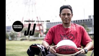 【CHIMERA×FINEPLAY特別企画】バスケットボールパフォーマー JJインタビュー