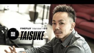 【スペシャルインタビュー】B-Boy TAISUKE